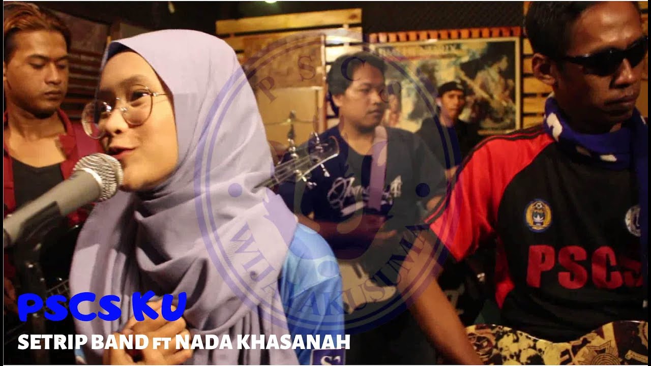 PSCS KU - SETRIP BAND ft NADA KHASANAH (Official Music Video)