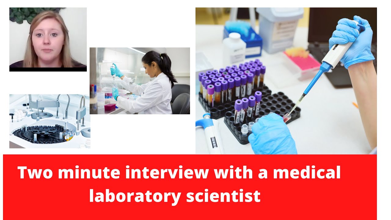 2:00 minute career interview highlights with a Medical Laboratory Scientist