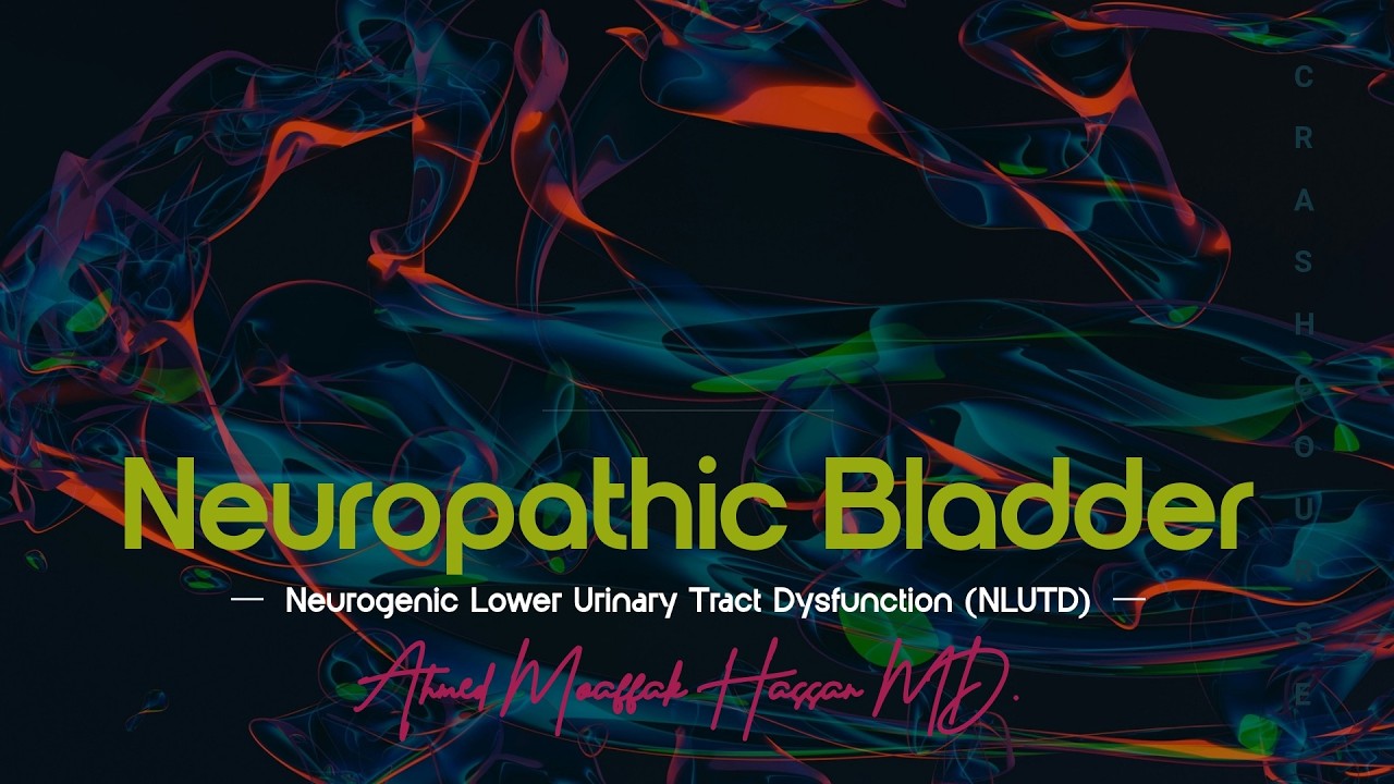 Neuropathic Bladder  Part 1 - Bladder Overactivity and DSD
