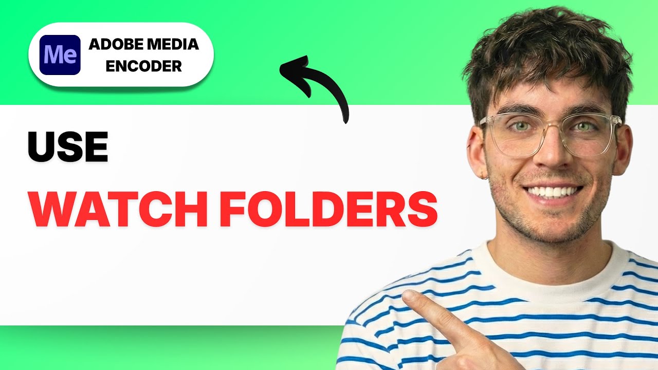 How to Use Watch Folders in Adobe Media Encoder [2026 Full Guide]