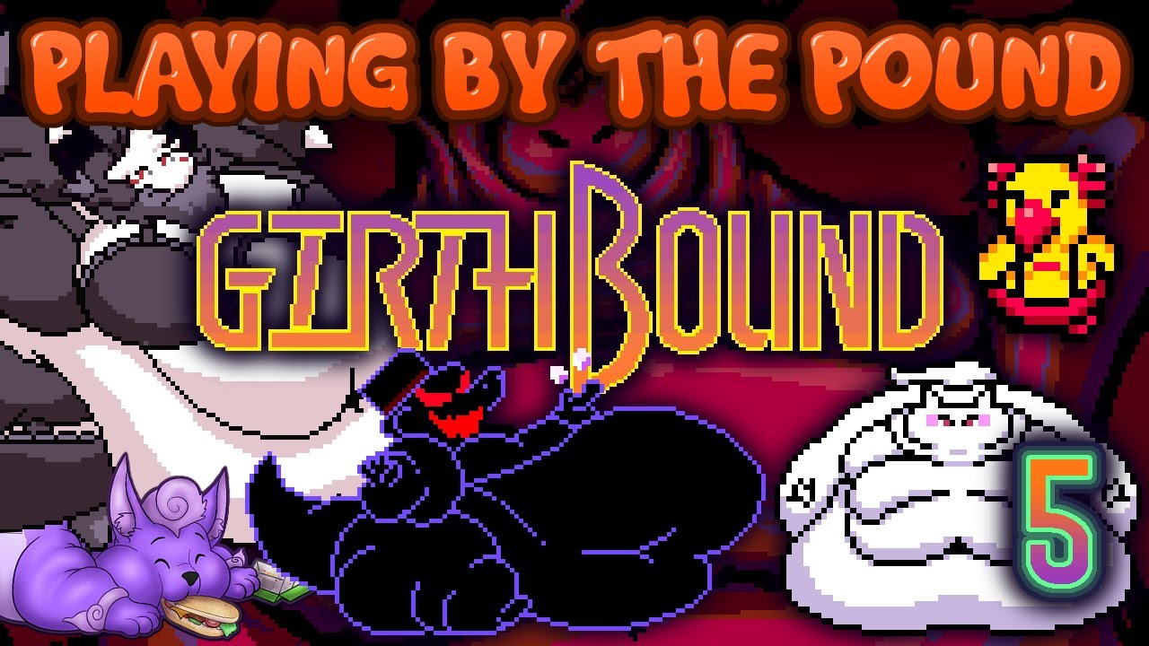Playing by the Pound | Girthbound (Part 5) - A Fat & Furry Earthbound Hack!