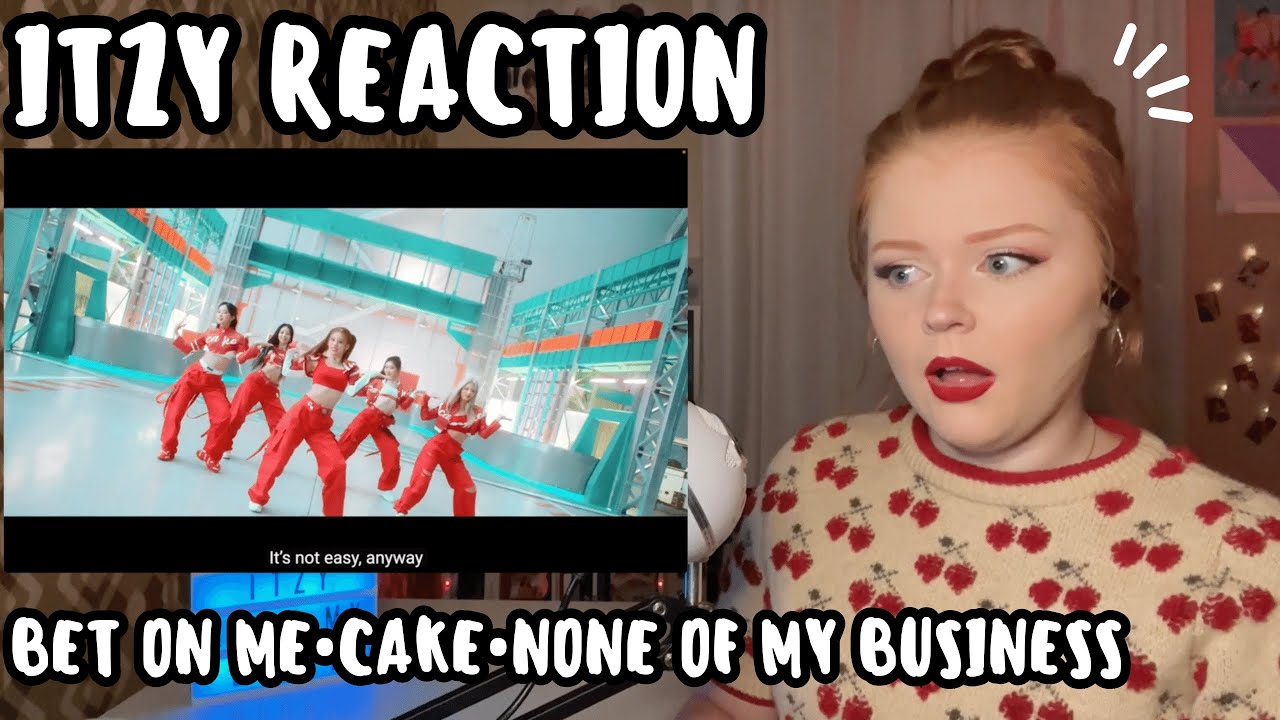 ITZY Reaction (BET ON ME / None of My Business / CAKE)