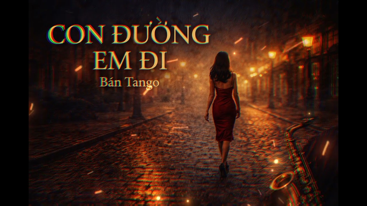 Con Đường Em Đi | Tango | Đúng Rồi Em Ơi