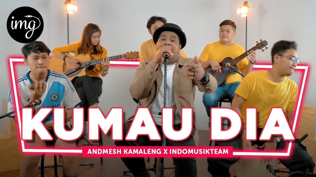 Kumau Dia - Andmesh Kamaleng Ft. IndomusikTeam | PETIK