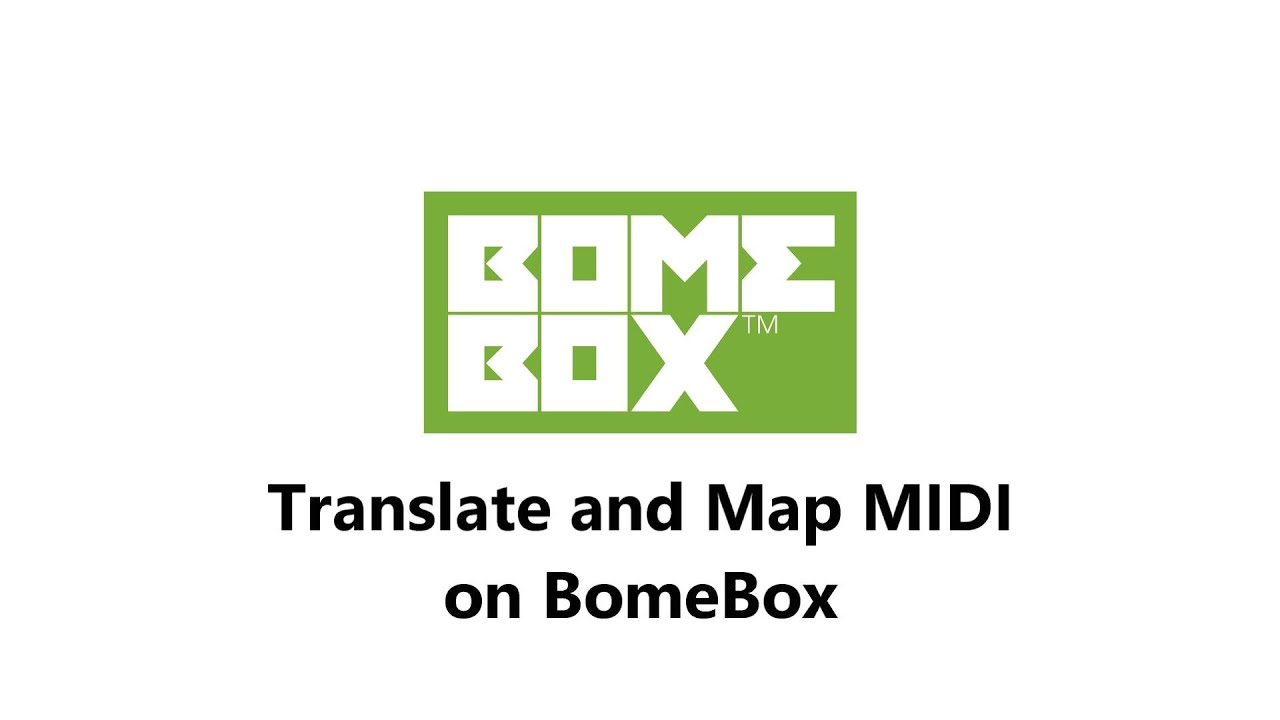 Tutorial: Translate and Map MIDI on BomeBox