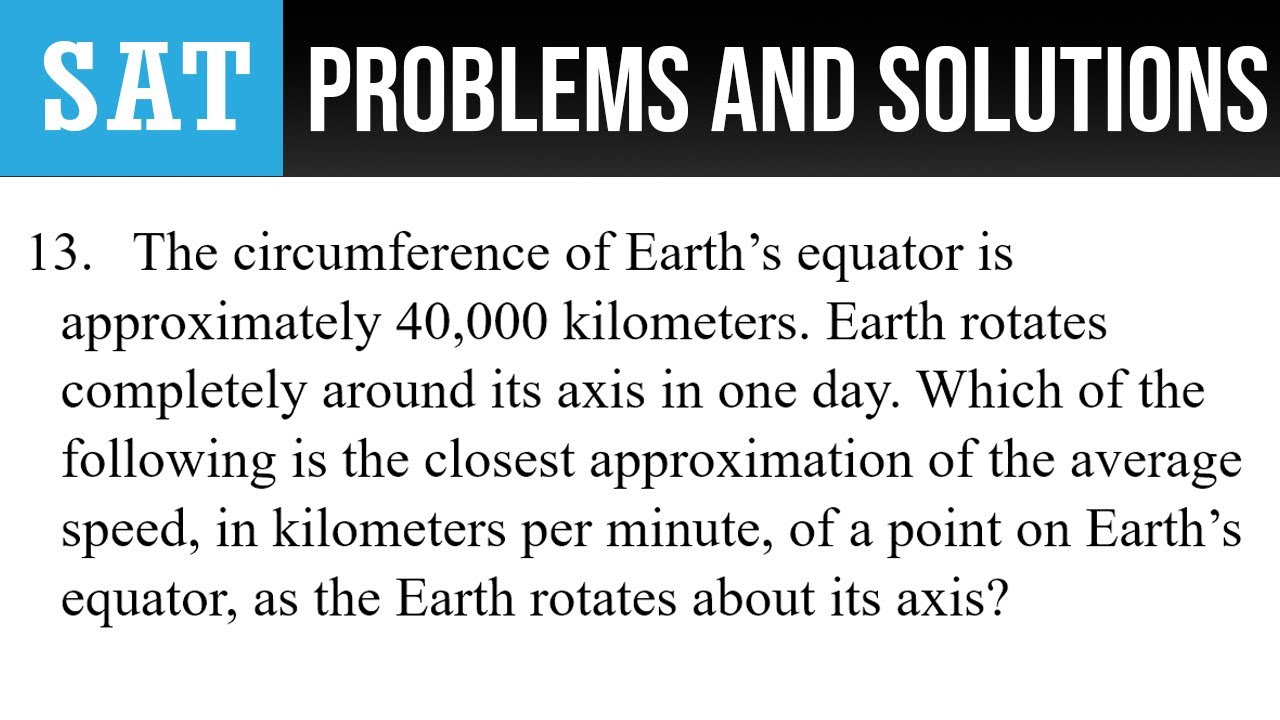 13. The circumference of Earth&rsquo;s equator is approximately 40,000 kilometers. Earth rotates complete