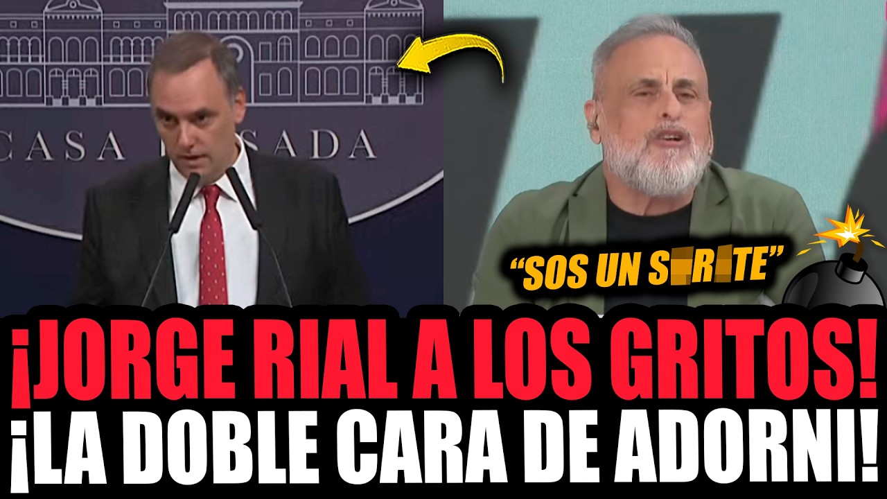 &iexcl;JORGE RIAL A LOS GRITOS CONTRA EL DOBLE CARA DE ADORNI!