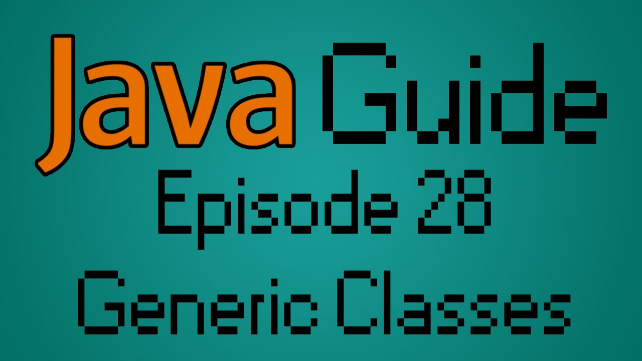 מדריך Java - פרק 28 - מחלקות גנריות (כלליות)