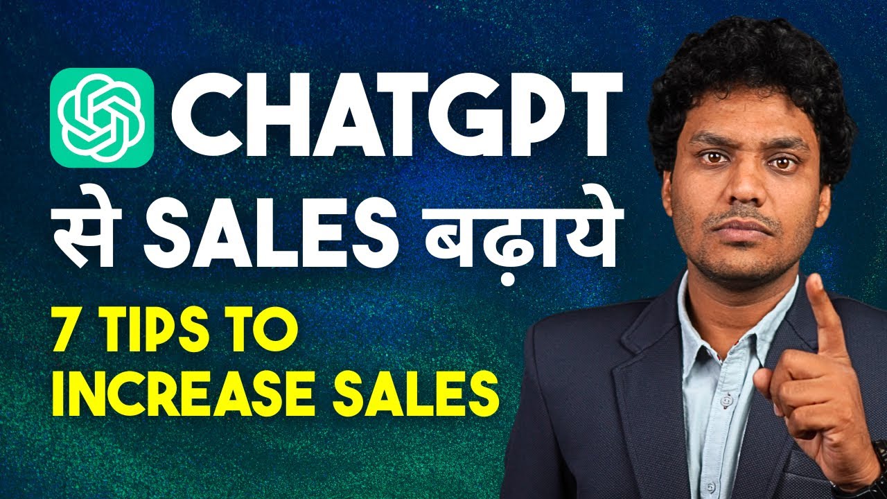 ChatGPT for Sales & Marketing | Sales बढ़ाने का नया तरीका! 7 Tips & Prompts That Will Increase Sales