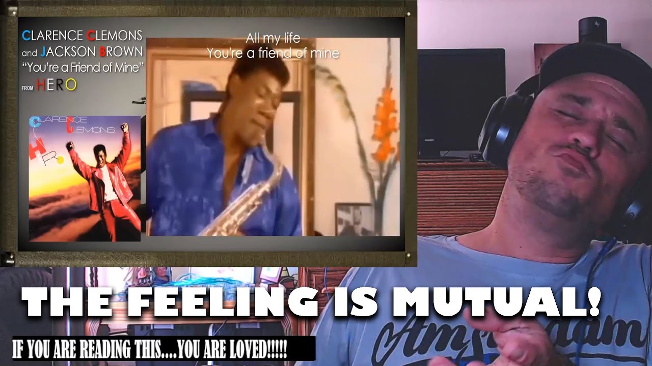 CLARENCE CLEMONS and JACKSON BROWNE - You're a Friend of Mine with Lyrics REACTION!