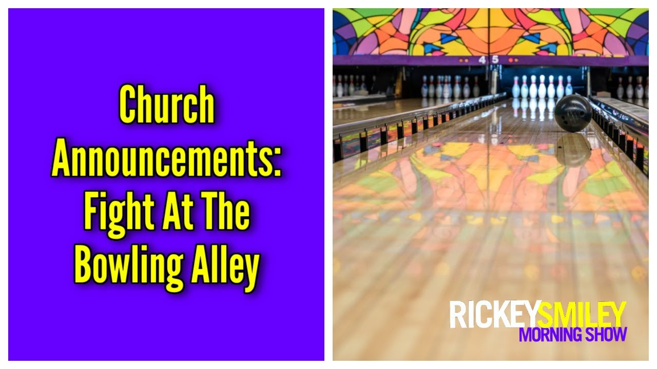 Church Announcements: Fight At The Bowling Alley