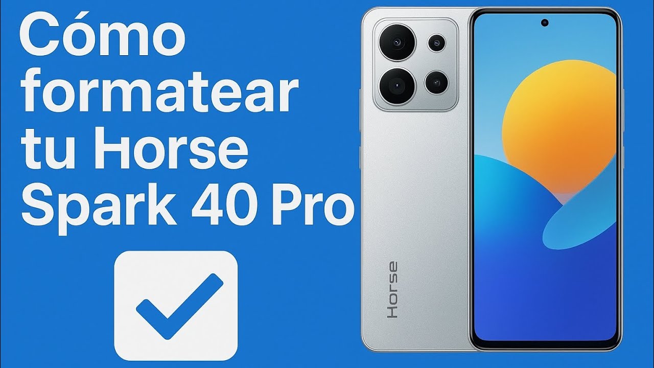 👉 “Cómo formatear tu Horse Spark 40 Pro+.  fácil y rápido ✅”
