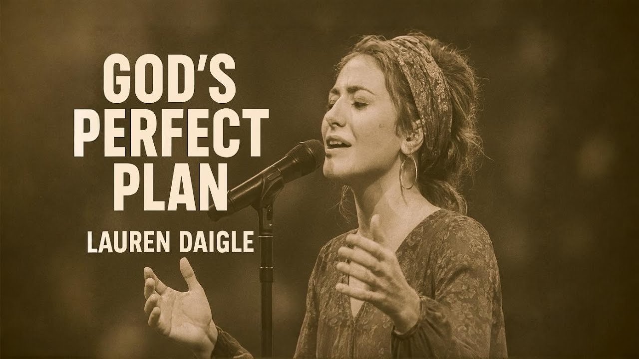 Lauren Daigle–God’s Perfect Plan | official lyrics video Powerful Christian Worship Song | 2026