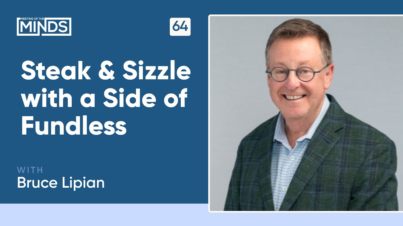 Steak & Sizzle with a Side of Fundless | Bruce Lipian, StoneCreek Capital