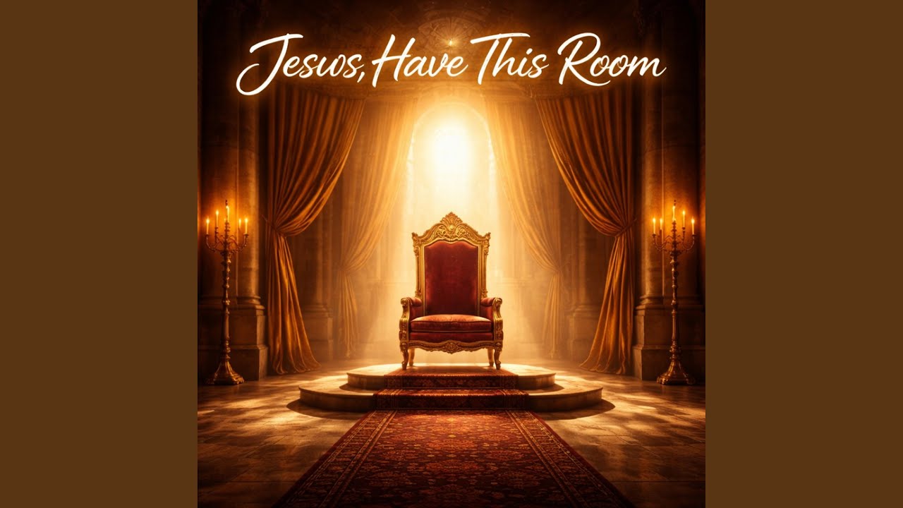 Jesus, Have This Room
