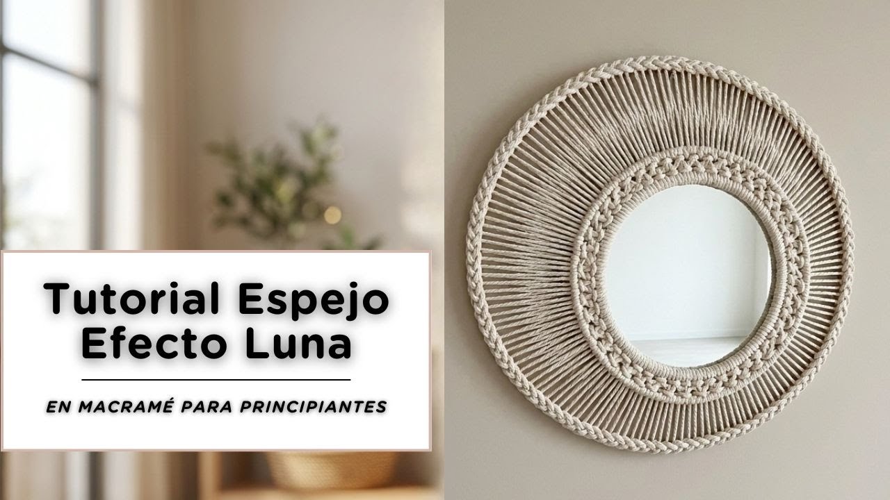 Cómo Hacer un Espejo en Macramé | Efecto Luna Sencillo (Paso a Paso) Desenlace
