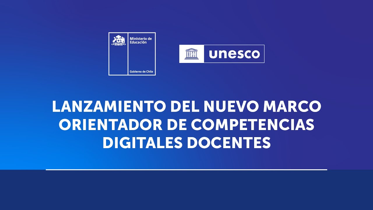 Lanzamiento del Marco orientador de competencias digitales docentes