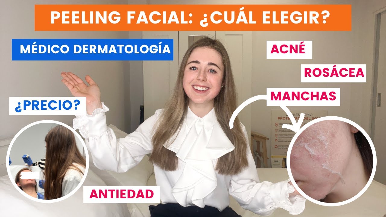 PEELING FACIAL 2023 ¿CUÁL ELEGIR? ¿QUÉ TIPOS HAY? ACNÉ ROSÁCEA PIEL SECA MANCHAS | CUIDADOS POST
