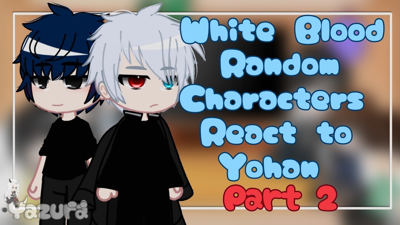 Unholy Blood Random Characters React to...||Part (2/3) || •Yazura Zye•