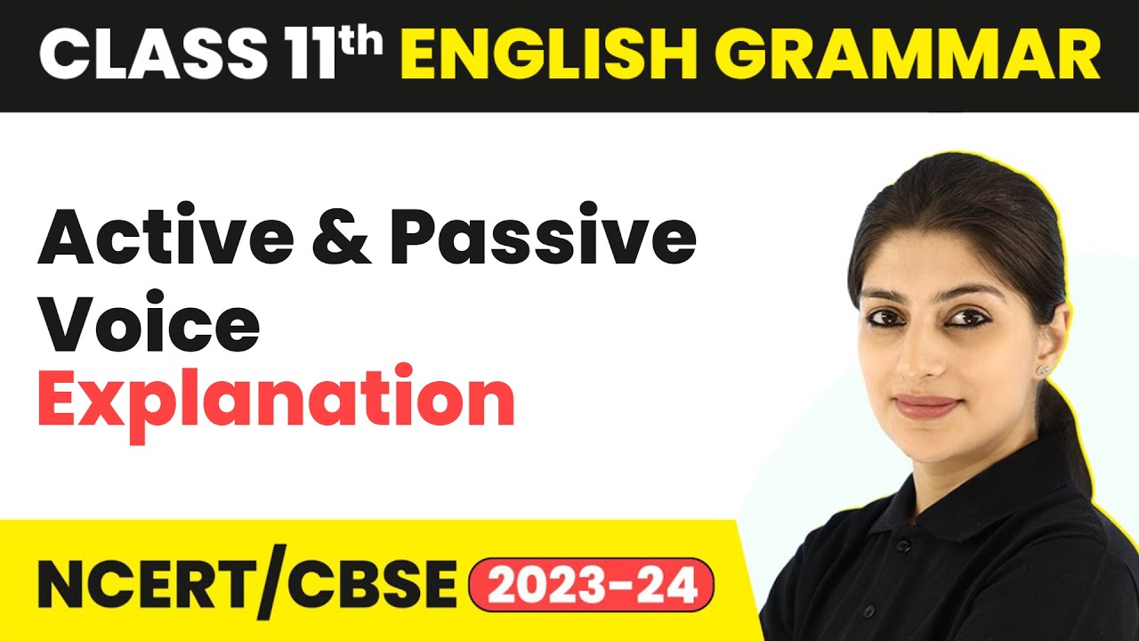 Active and Passive Voice - Explanation | Class 11 English Grammar