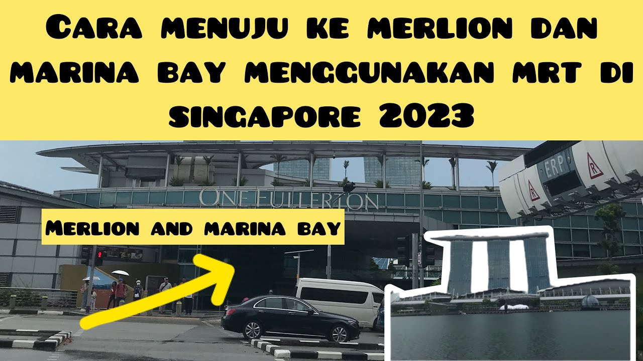 CARA MENUJU KE MERLION DAN MARINA BAY MENGGUNAKAN MRT DI SINGAPORE 2023
