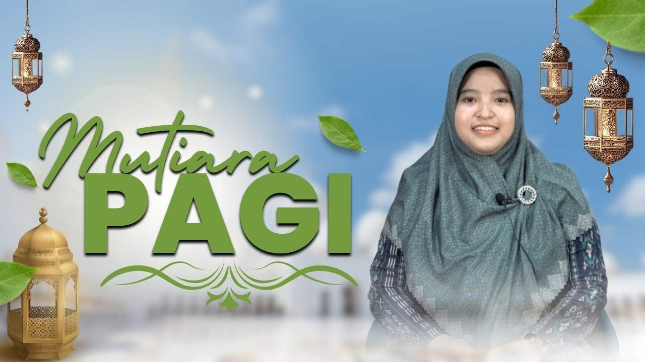 MUTIARA PAGI || KEUTAMAAN DAN PERISTIWA DI BULAN SYA'BAN || EDISI SELASA 20 JANUARI 2026