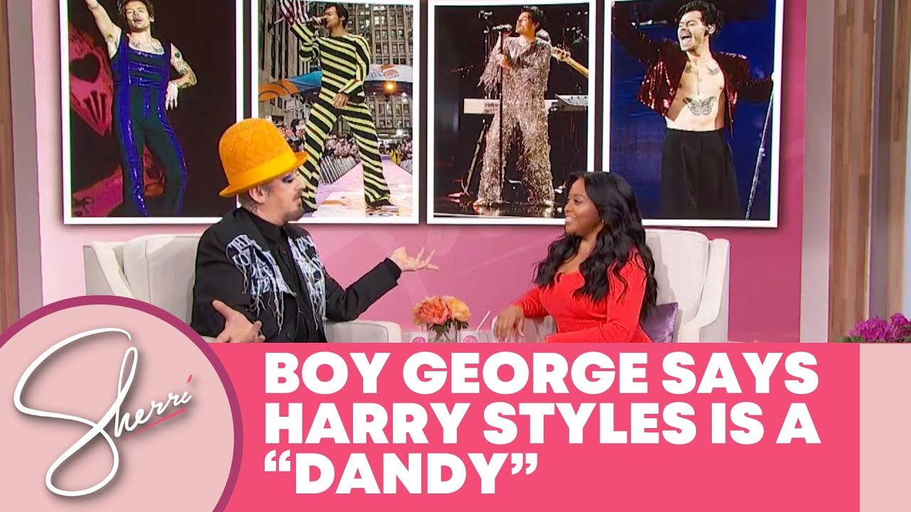 Boy George Says Harry Styles is a “Dandy!" | Sherri Shepherd