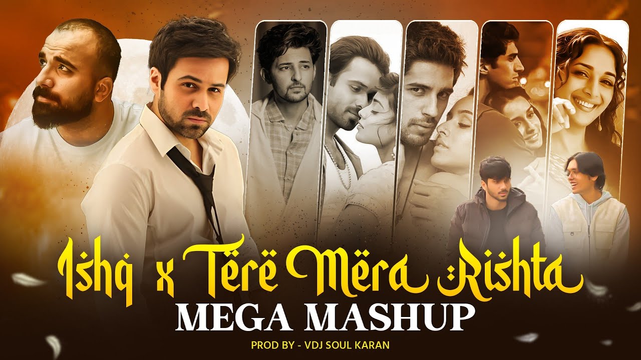 Ishq X Tera Mera Rishta Mashup | VDJ Soul KaraN | Faheem Abdullah | Mustafa Zahid | Awarapan Nonstop