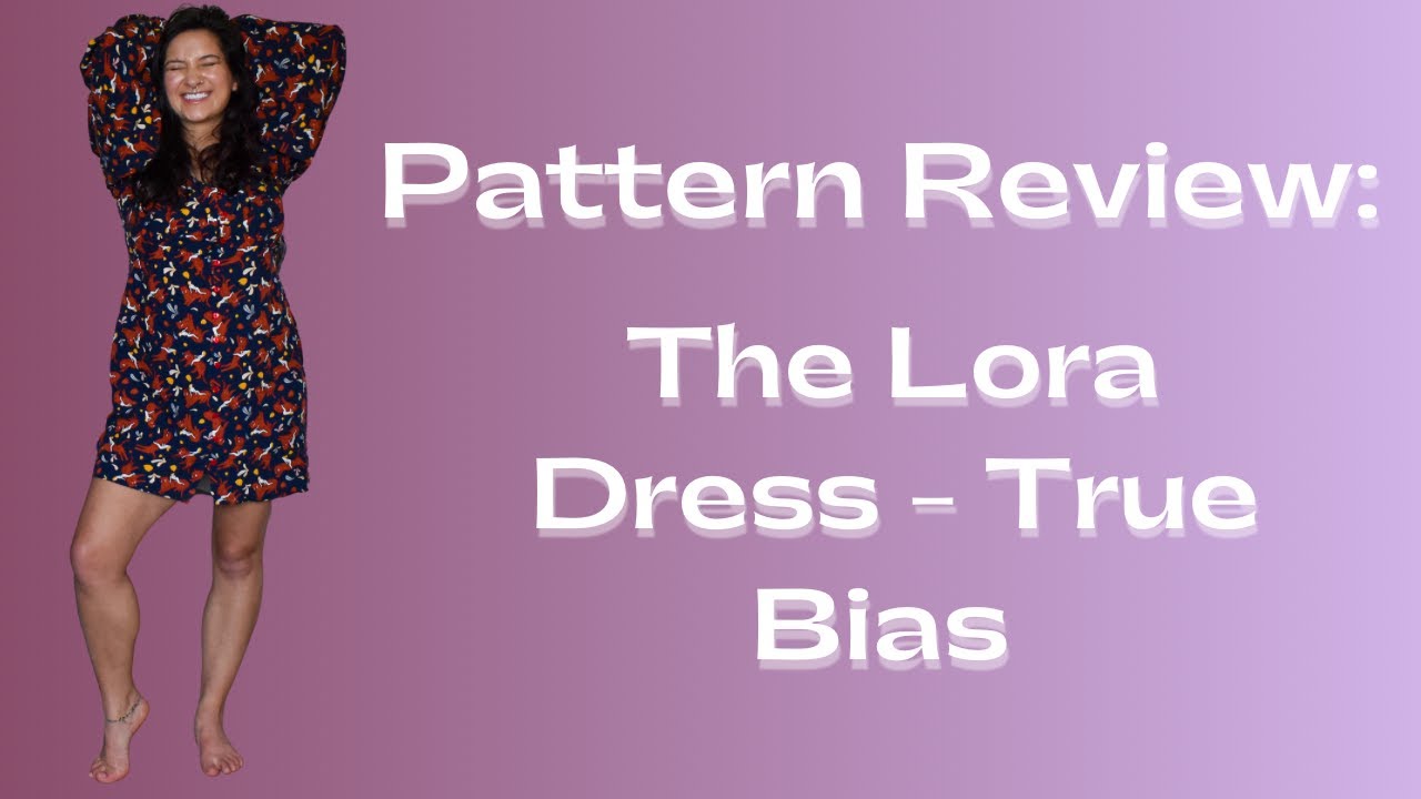 Pattern Review: The Lora Dress - True Bias