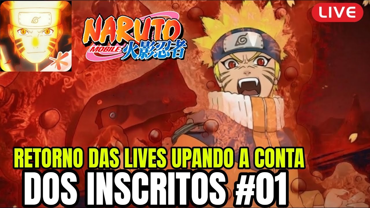 RETORNO DAS LIVES UPANDO A CONTA DOS INSCRITOS #01 - NARUTO MOBILE