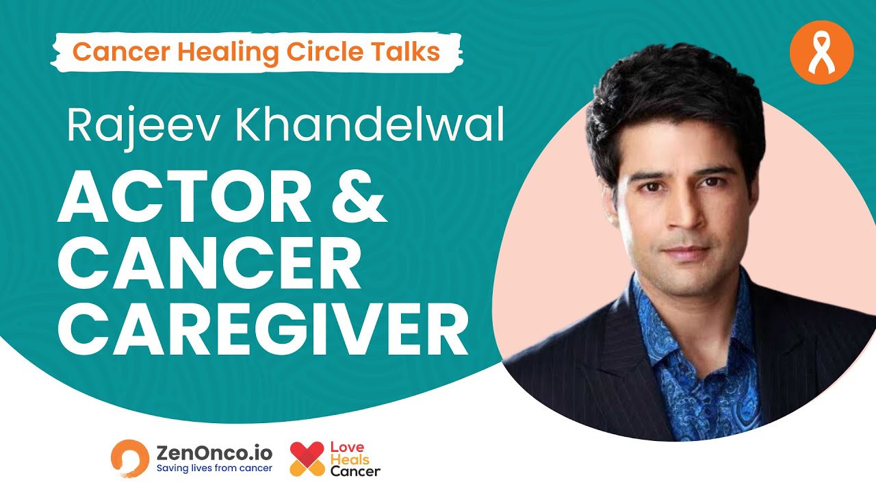 ZenOnco.io Healing Circle Talks with Actor & Cancer Caregiver Rajeev Khandelwal 🌟