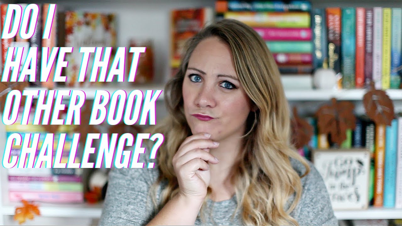 DO I HAVE THAT OTHER BOOK CHALLENGE??