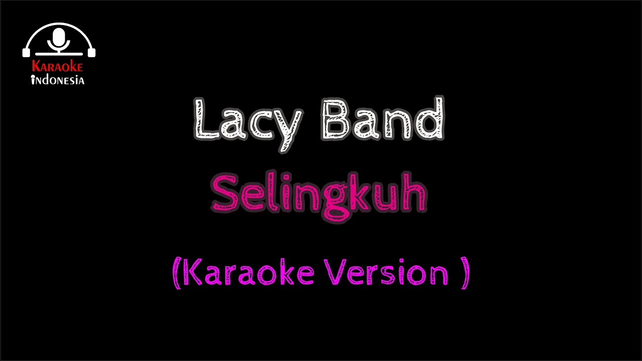 Lacy Band - Selingkuh (Karaoke)