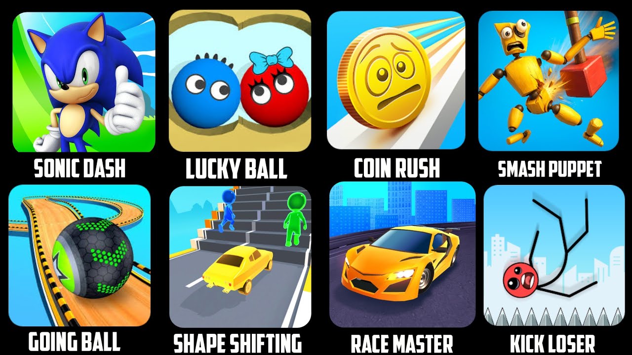 Sonic Dash, lucky Ball, coin Rush, smash puppet, going balls, shape shifting, race Master