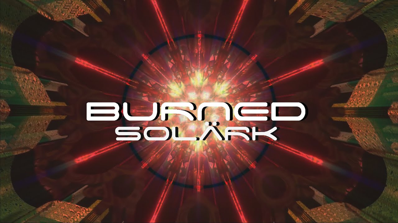 SOL&auml;RK - BURNED (Visualizer)
