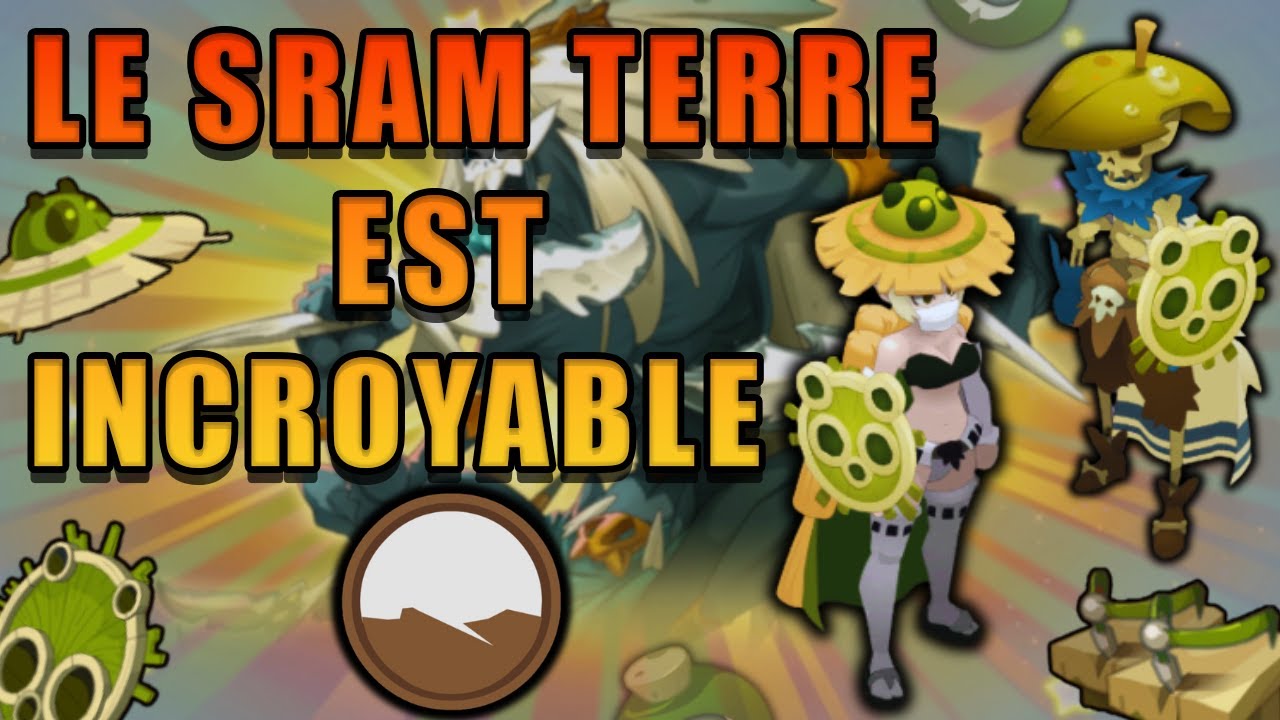 LE SRAM TERRE ME FAIT B*NDER, Dofus Unity