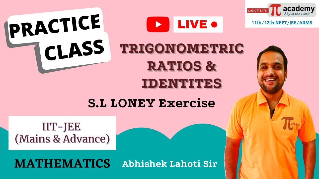 S L LONEY I Exercise 5 I TRIGONOMETRY I Abhishek Lahoti Sir | 11th | Mathematics | Pi Academy
