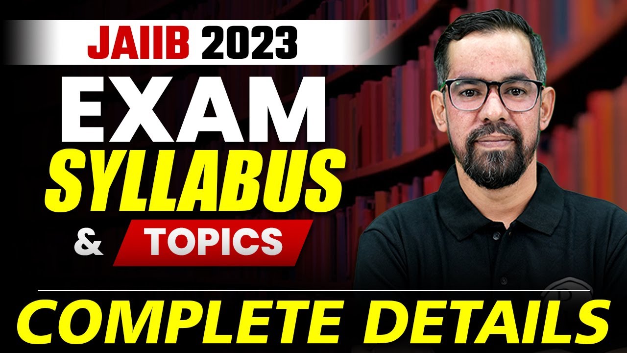 JAIIB Subjects Wise Syllabus for Oct 2023 Exam | Complete Details in One Video | JAIIB 2023