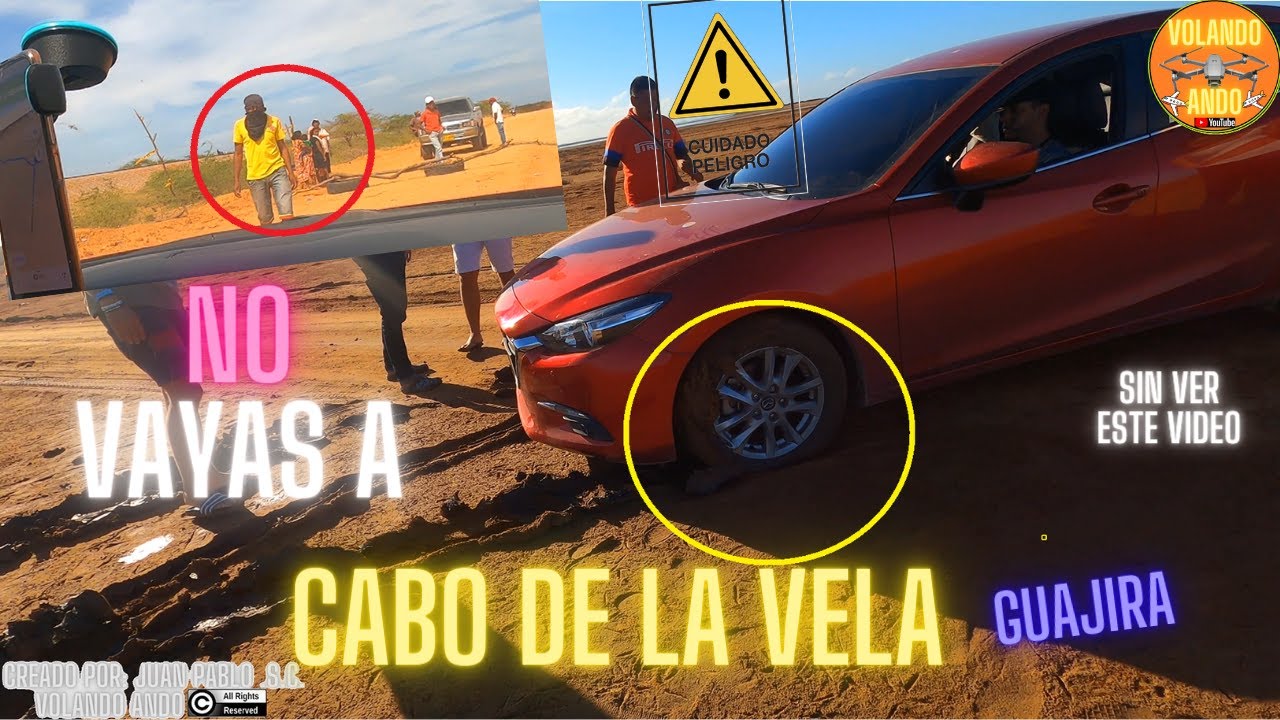 🔴⚠️CUIDADO⚠️NO VAYAS A GUAJIRA CABO DE LA VELA SIN VER ESTE VIDEO O TE ARREPENTIRAS  LLEGUE EN CARRO
