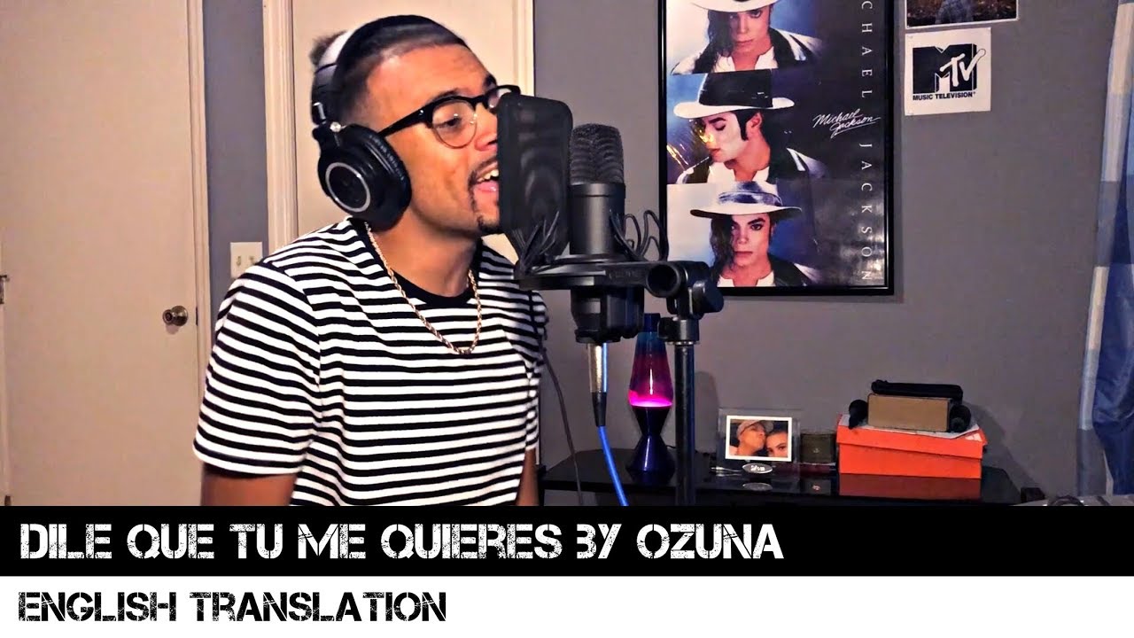 Dile Que Tu Me Quieres by Ozuna (English Translation)