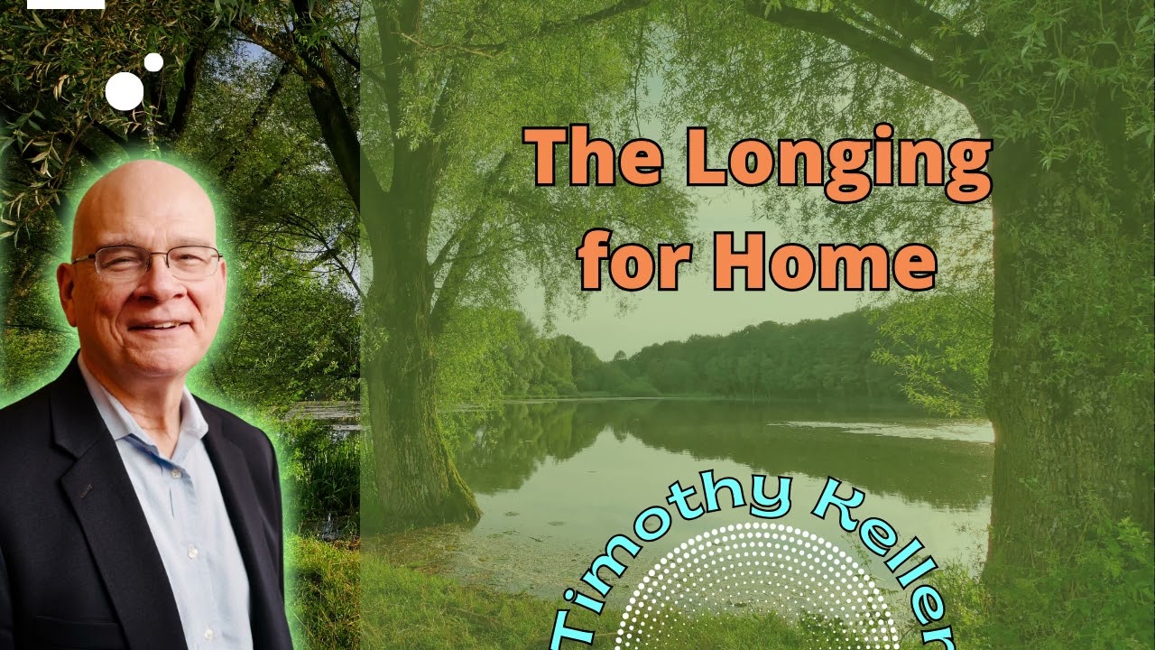 The Longing for Home - Timothy Keller