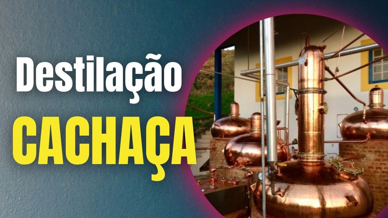Destilação de Cachaça