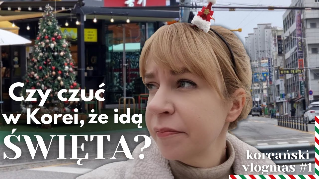 Świąteczna atmosfera w Korei? Koreański Vlogmas odc.1 - świąteczne zakupy i poszukiwania...