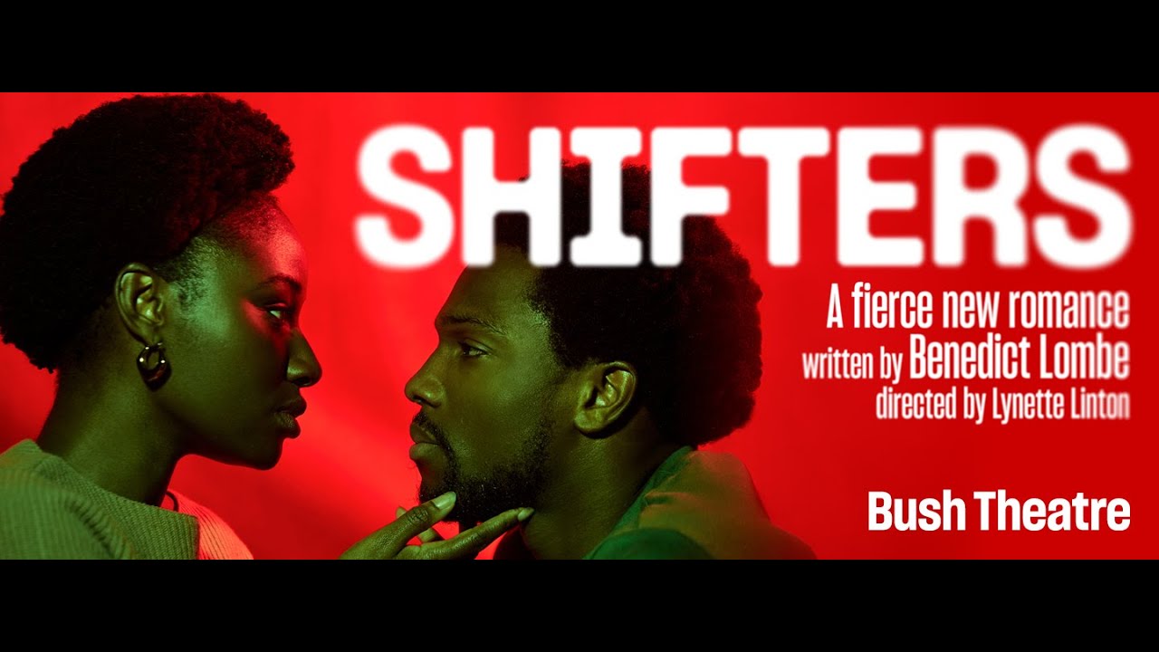 SHIFTERS - A fierce new romance  is at the Bush Theatre 16th Feb - 30th March