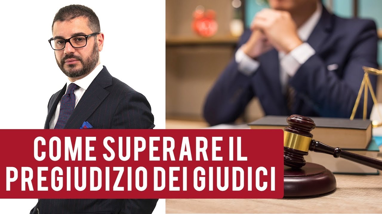 Come superare il pregiudizio del Giudice?