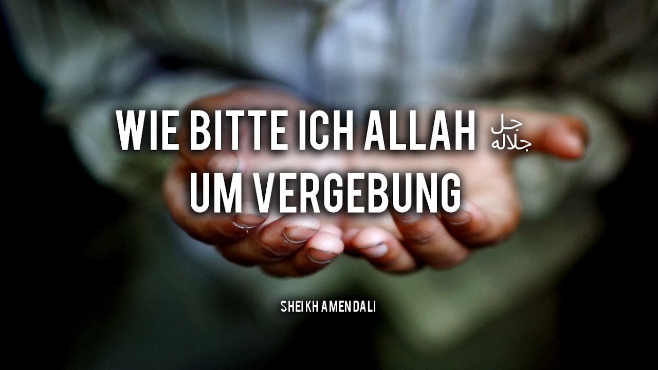Wie bitte ich Allah um Vergebung?