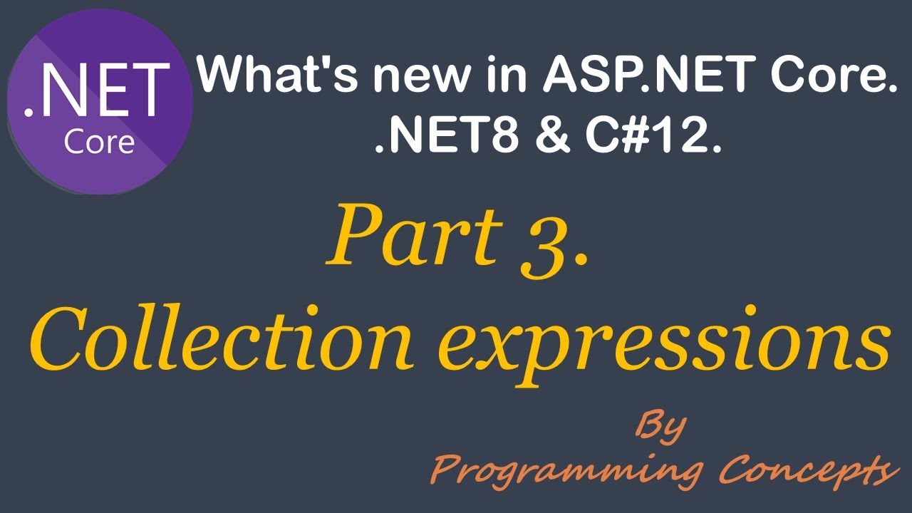 C# 12 Collection Expressions | | What's New in .NET8 & C#12 |