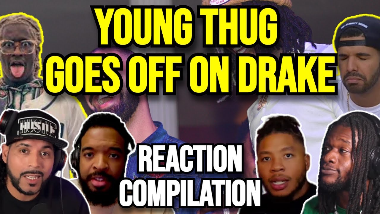 YOUNG THUG GOES OFF ON DRAKE | REACTION COMPILATION