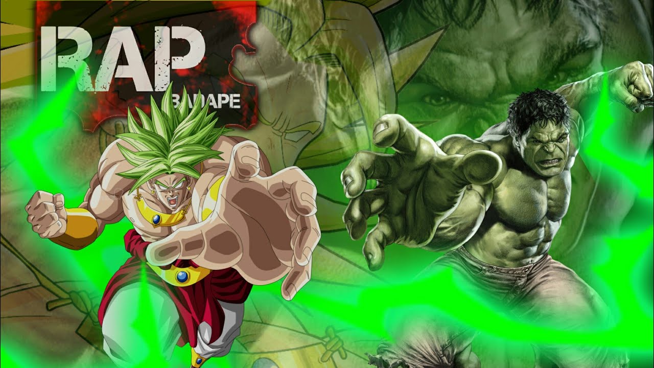 Rap do Broly & Hulk(mente descontrolada).Dragon Ball Z,S/ O incrível Hulk. ft:DM Kings