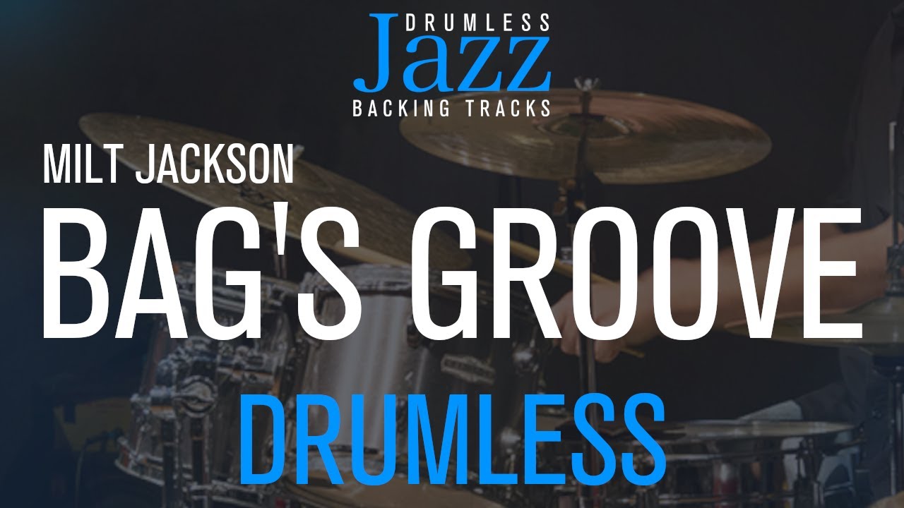 Bag's Groove - Jazz Drumless Backing Track - Composer Milt Jackson